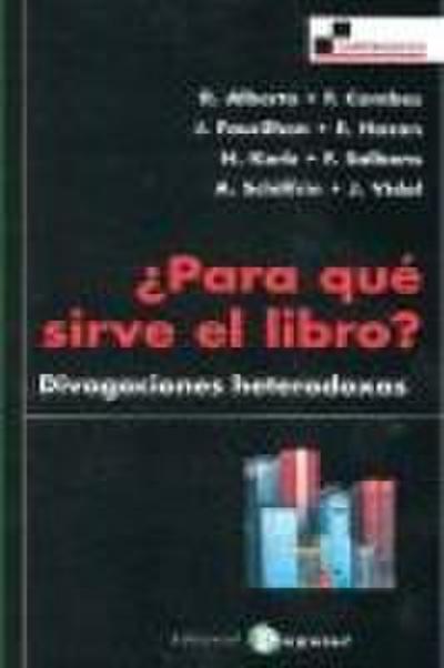 ¿Para qué sirve el libro? : divagaciones heterodoxas