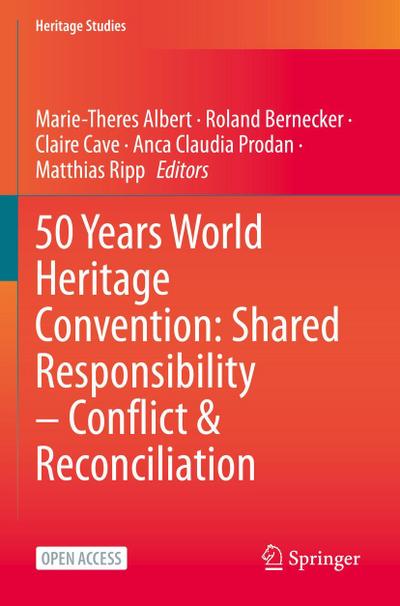 50 Years World Heritage Convention: Shared Responsibility ¿ Conflict & Reconciliation