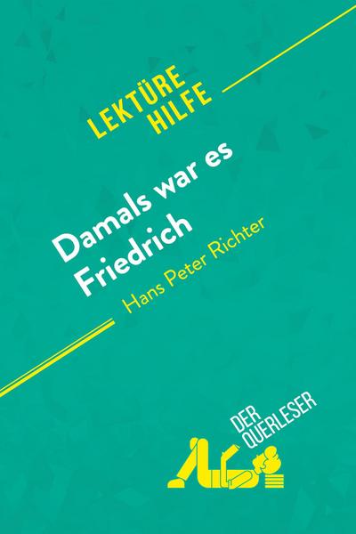 Damals war es Friedrich von Hans Peter Richter (Lektürehilfe)