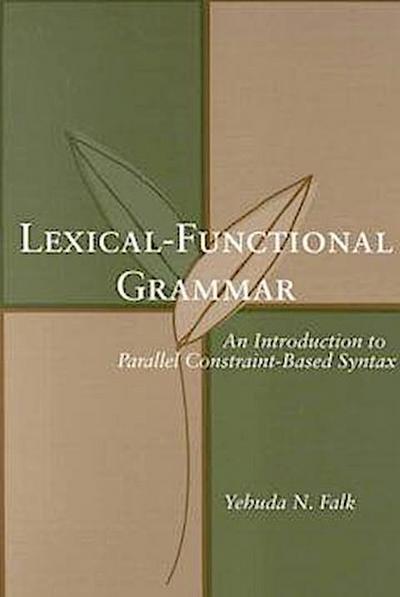 Falk, Y: Lexical-Functional Grammar - An Introduction to Par