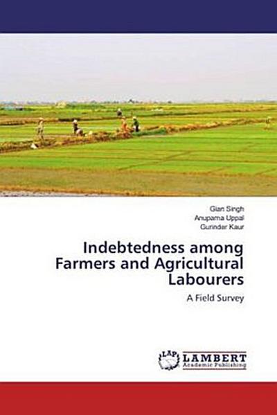 Indebtedness among Farmers and Agricultural Labourers