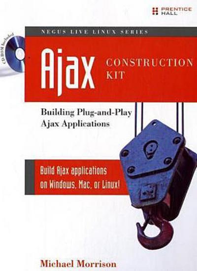 AJAX Construction Kit, w. CD-ROM: Building Plug-and-Play Ajax Applications (Negus Live Linux Series)