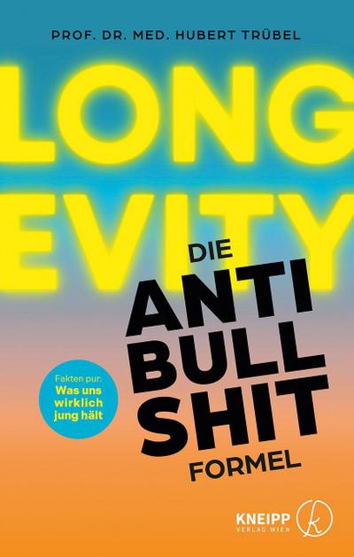 Longevity - Die Anti-Bullshit-Formel