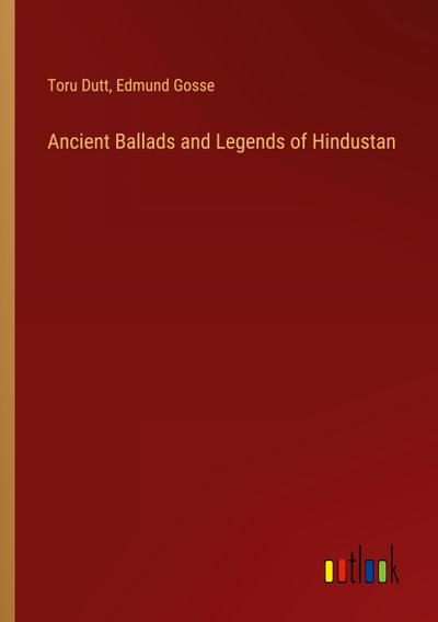 Ancient Ballads and Legends of Hindustan