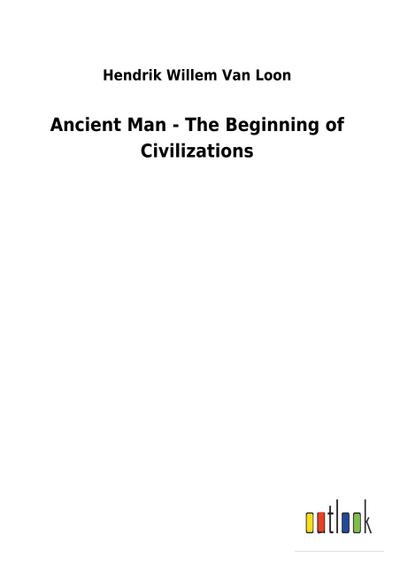 Ancient Man - The Beginning of Civilizations