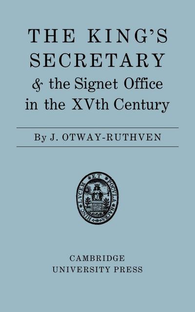 The King’s Secretary and the Signet Office in the XV Century