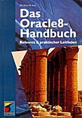 Das Oracle 8 Handbuch. Referenz und praktischer Leitfaden