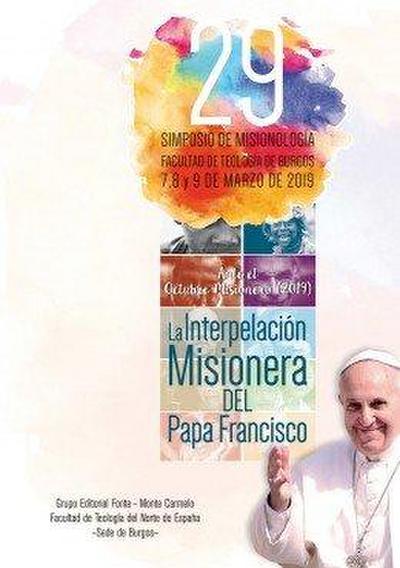 La interpelación misionera del papa Francisco : ante el octubre misionero : 29 Simposio de Misionología : 26 de febrero de 2019, Burgos