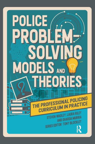 Police Problem Solving Models and Theories