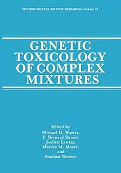 Genetic Toxicology of Complex Mixtures