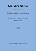 Sri Aurobindos Kommentare zu Krishna, Buddha und Christus