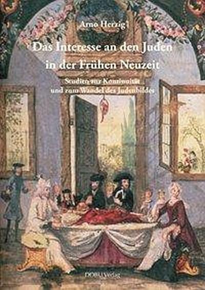 Herzig, A: Interesse an den Juden in der Frühen Neuzeit
