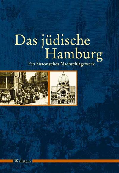 Das jüdische Hamburg. Ein historisches Nachschlagewerk