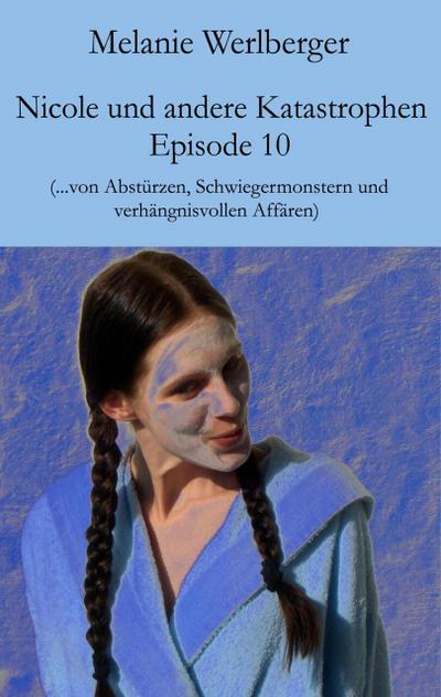 Nicole und andere Katastrophen - Episode 10