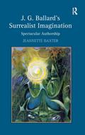 J.G. Ballard’s Surrealist Imagination