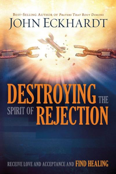 Destroying the Spirit of Rejection