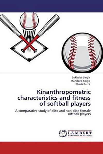 Kinanthropometric characteristics and fitness of softball players