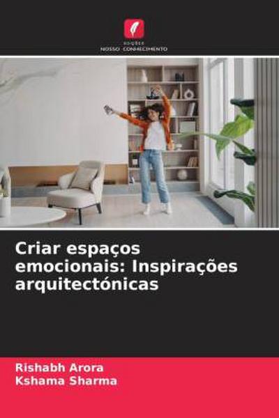 Criar espaços emocionais: Inspirações arquitectónicas