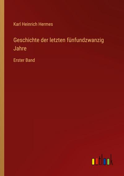 Geschichte der letzten fünfundzwanzig Jahre