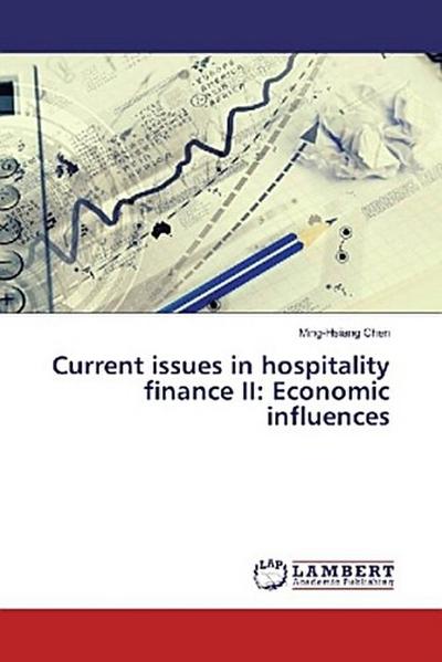 Current issues in hospitality finance II: Economic influences