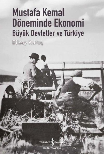 Mustafa Kemal Döneminde Ekonomi - Büyük Devletler ve Türkiye