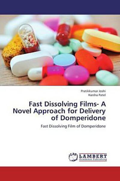 Fast Dissolving Films- A Novel Approach for Delivery of Domperidone