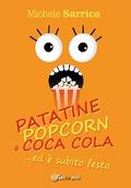 PATATINE POPCORN E COCA COLA... ed è subito festa