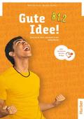Gute Idee! B1.2: Deutsch für Jugendliche.Deutsch als Fremdsprache / Kursbuch plus interaktive Version