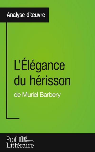 L’Élégance du hérisson de Muriel Barbery (Analyse approfondie)