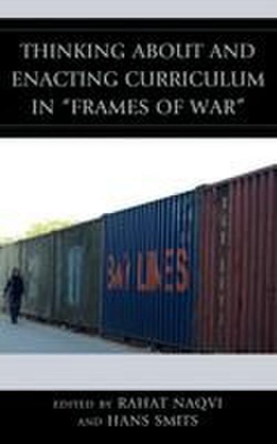 Thinking about and Enacting Curriculum in "Frames of War"