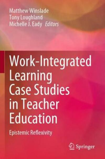 Work-Integrated Learning Case Studies in Teacher Education