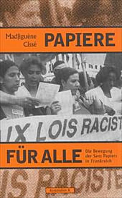 Papiere für alle: Die Bewegung der Sans Papiers in Frankreich