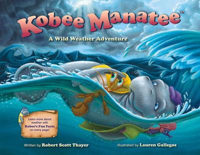 Thayer, R: Kobee Manatee: A Wild Weather Adventure
