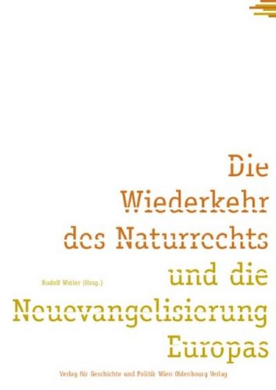 Die Wiederkehr des Naturrechts und die Neuevangelisierung Europas