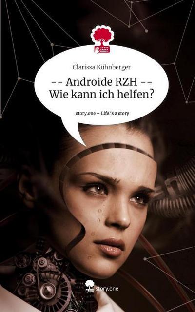 Androide RZH -- Wie kann ich helfen?. Life is a Story - story.one