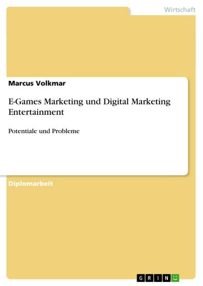 E-Games Marketing und Digital Marketing Entertainment - Marcus Volkmar