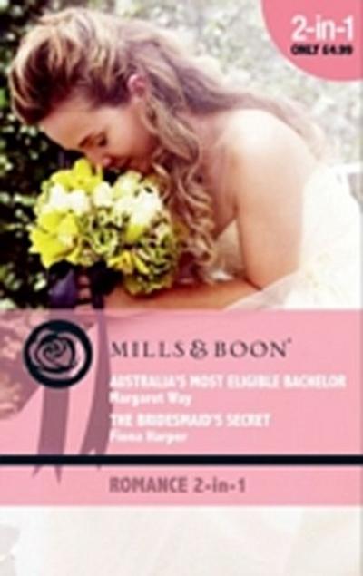 Australia’s Most Eligible Bachelor / The Bridesmaid’s Secret