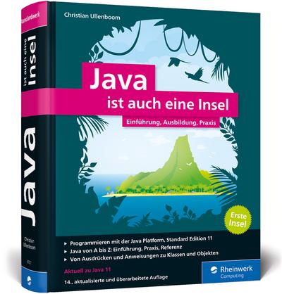 Java ist auch eine Insel: Java programmieren lernen mit dem umfassenden Standardwerk für Java-Entwickler. Aktuell zu Java 11