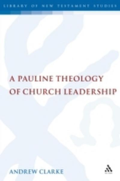 Pauline Theology of Church Leadership