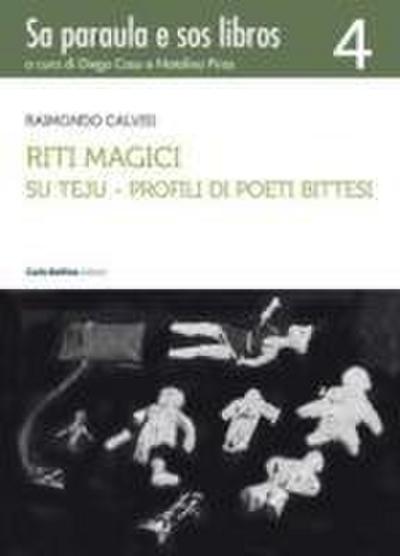 Riti magici. Su teju. Profili di poeti bittesi