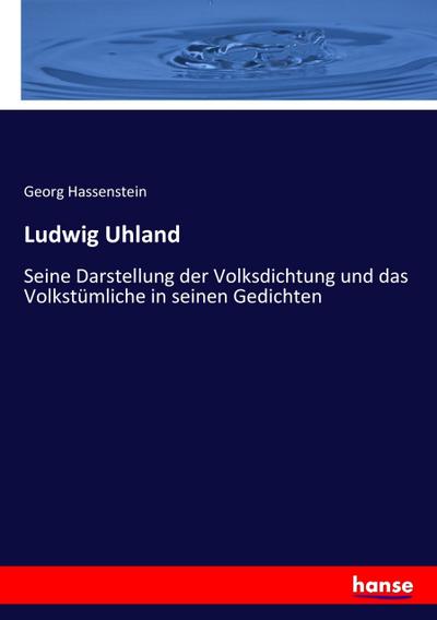 Ludwig Uhland - Georg Hassenstein