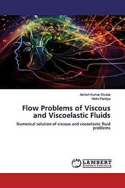 Flow Problems of Viscous and Viscoelastic Fluids