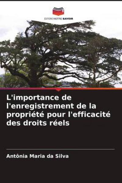 L’importance de l’enregistrement de la propriété pour l’efficacité des droits réels