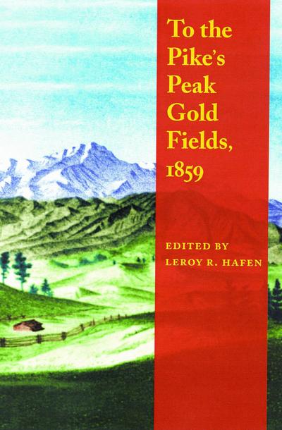 To the Pike’s Peak Gold Fields, 1859