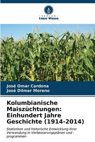 Kolumbianische Maiszüchtungen: Einhundert Jahre Geschichte (1914-2014)