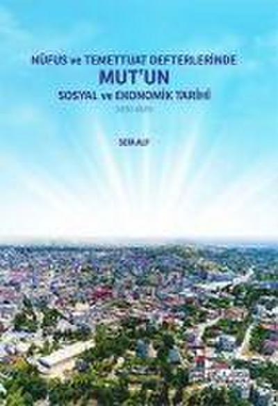 Nüfus ve Temettuat Defterlerinde Mutun Sosyal ve Ekonomk Tarihi 1830-1845
