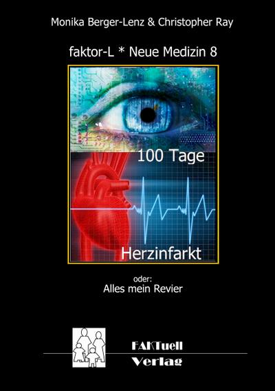 faktor-L - Neue Medizin 8 - 100 Tage Herzinfarkt
