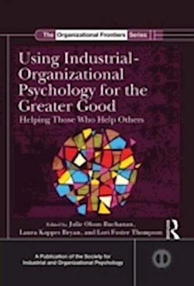 Using Industrial-Organizational Psychology for the Greater Good