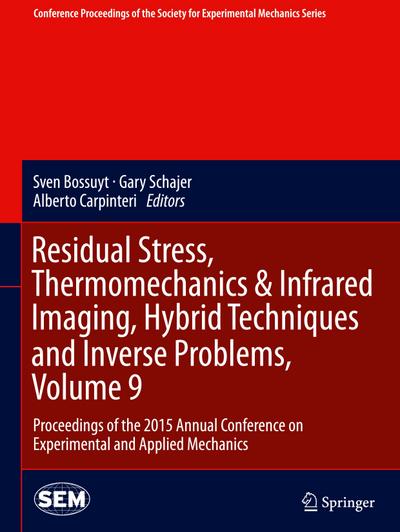 Residual Stress, Thermomechanics & Infrared Imaging, Hybrid Techniques and Inverse Problems, Volume 9