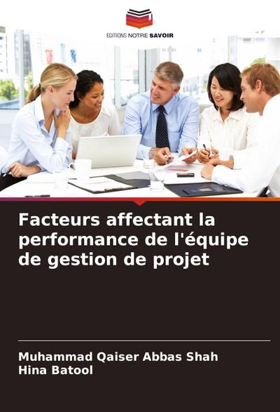 Facteurs affectant la performance de l’équipe de gestion de projet